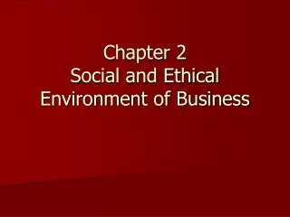 Chapter 2 Social and Ethical Environment of Business