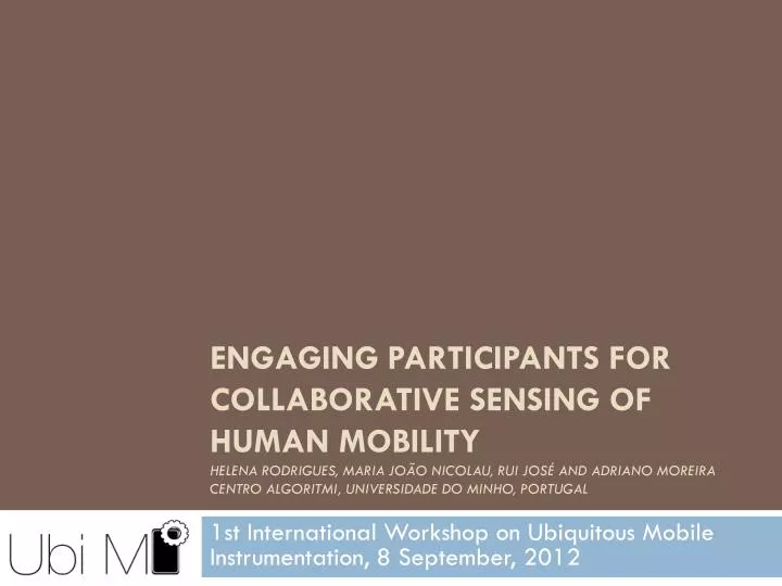 1st international workshop on ubiquitous mobile instrumentation 8 september 2012