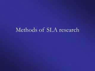 Methods of SLA research