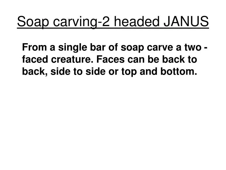 soap carving 2 headed janus