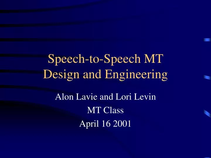 speech to speech mt design and engineering