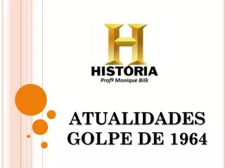 atualidades golpe de 1964