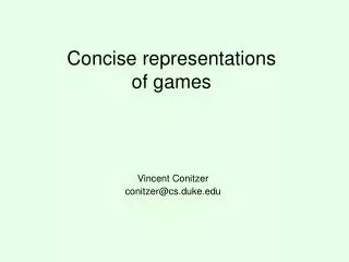 Concise representations of games