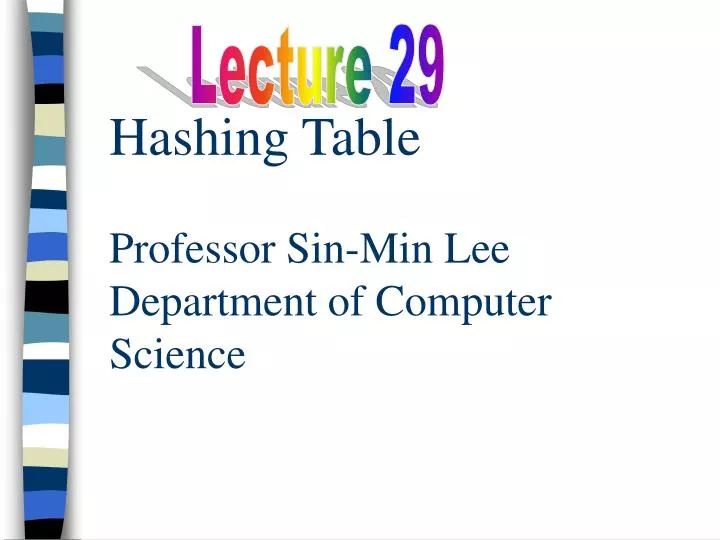 hashing table professor sin min lee department of computer science