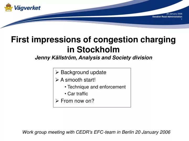 first impressions of congestion charging in stockholm jenny k llstr m analysis and society division