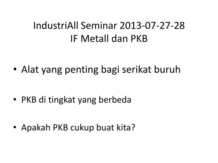 industriall seminar 2013 07 27 28 if metall dan pkb