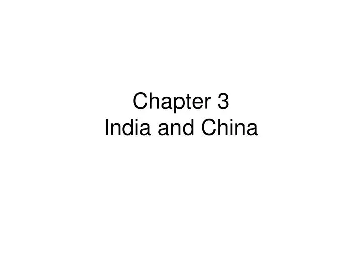 chapter 3 india and china