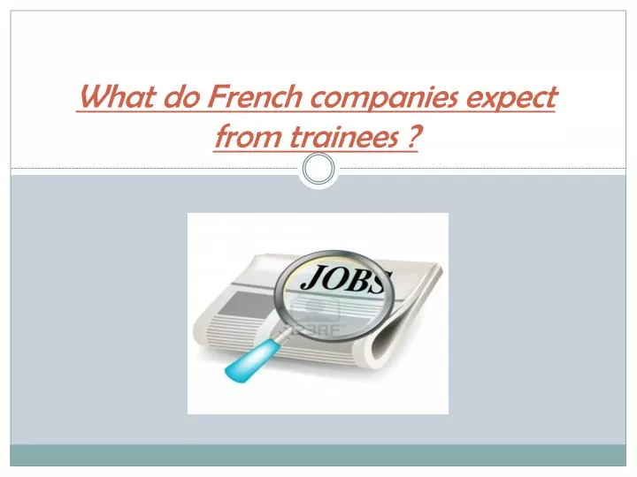 what do french companies expect from trainees