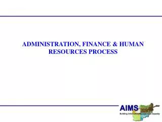 ADMINISTRATION, FINANCE &amp; HUMAN RESOURCES PROCESS