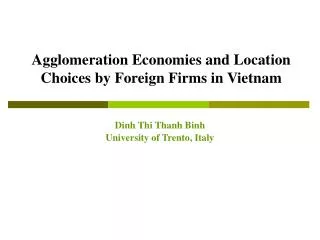 Agglomeration Economies and Location Choices by Foreign Firms in Vietnam