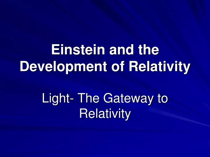 einstein and the development of relativity