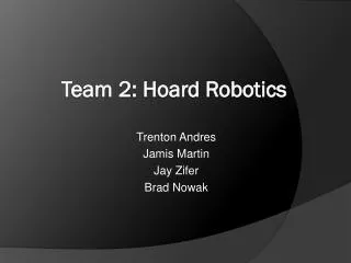 Team 2: Hoard Robotics