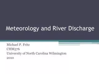Meteorology and River D ischarge