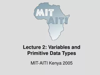 Lecture 2: Variables and Primitive Data Types