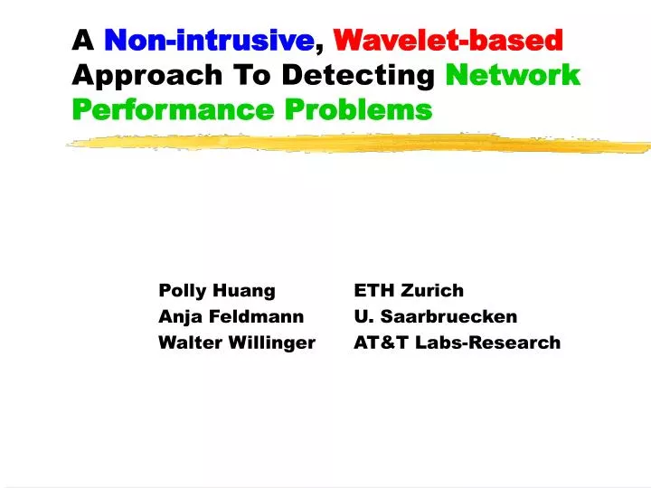 a non intrusive wavelet based approach to detecting network performance problems