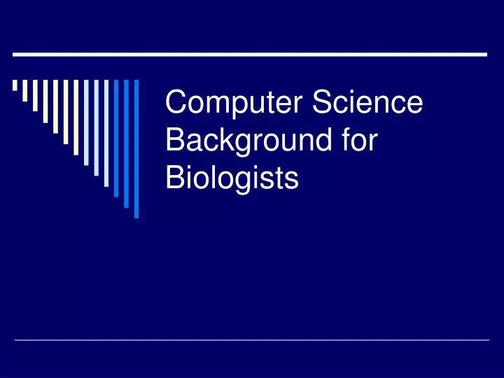 computer science background for biologists
