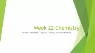 Week 22 Chemistry