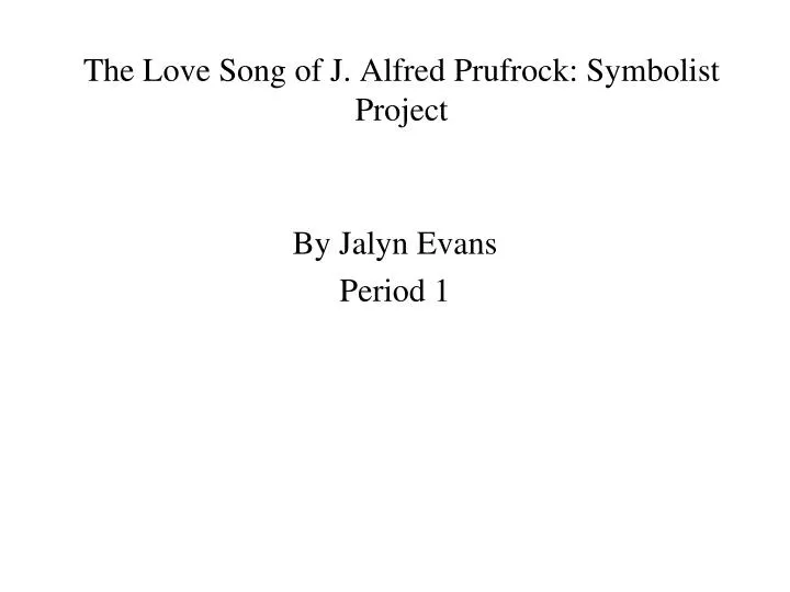 the love song of j alfred prufrock symbolist project