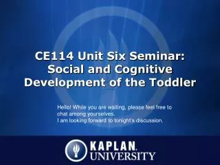 CE114 Unit Six Seminar: Social and Cognitive Development of the Toddler