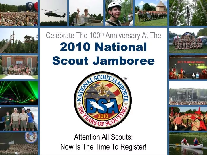 celebrate the 100 th anniversary at the 2010 national scout jamboree