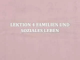 lektion 4 familien und soziales leben