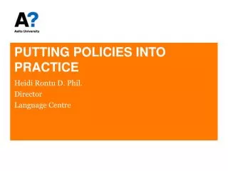 PUTTING POLICIES INTO PRACTICE