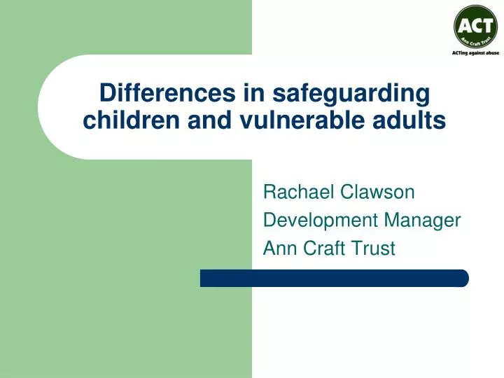 differences in safeguarding children and vulnerable adults