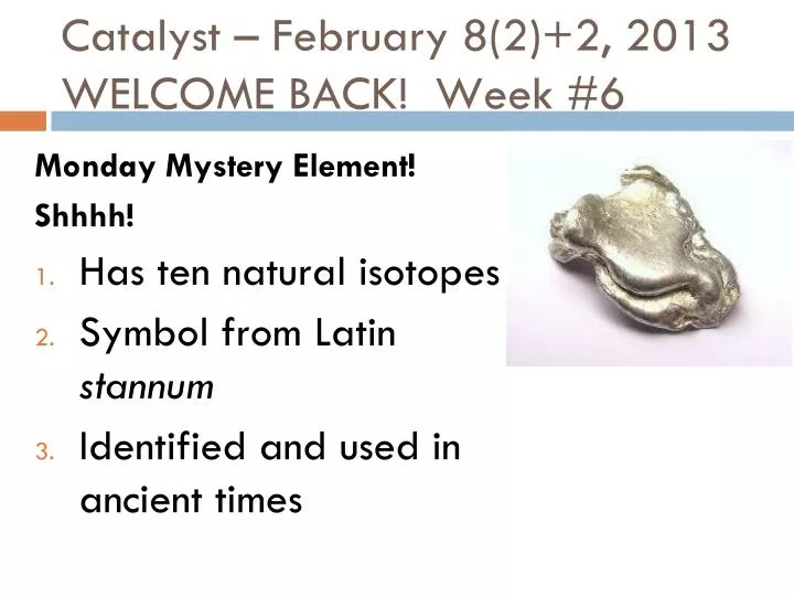 catalyst february 8 2 2 2013 welcome back week 6