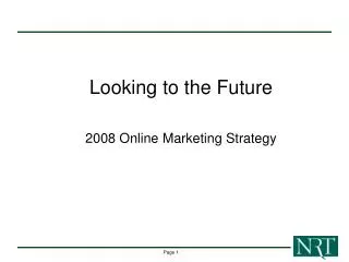 Looking to the Future 2008 Online Marketing Strategy