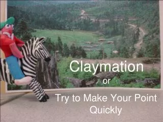 Claymation or