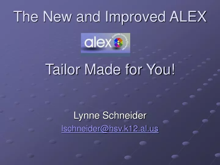 the new and improved alex tailor made for you