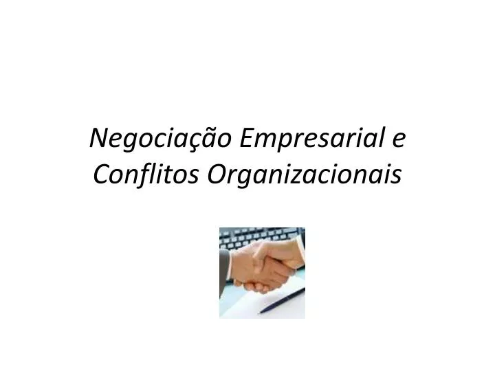 negocia o empresarial e conflitos organizacionais
