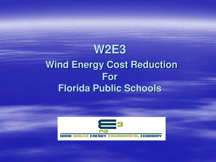 w2e3 wind energy cost reduction for florida public schools