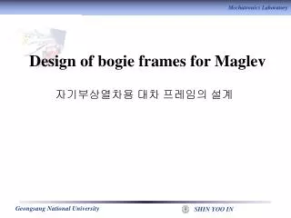design of bogie frames for maglev