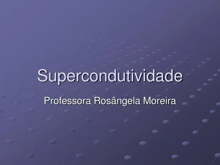 supercondutividade