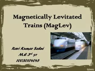 Magnetically Levitated Trains (MagLev)