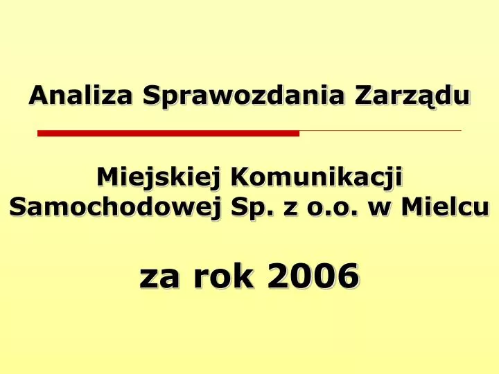 analiza sprawozdania zarz du miejskiej komunikacji samochodowej sp z o o w mielcu za rok 2006