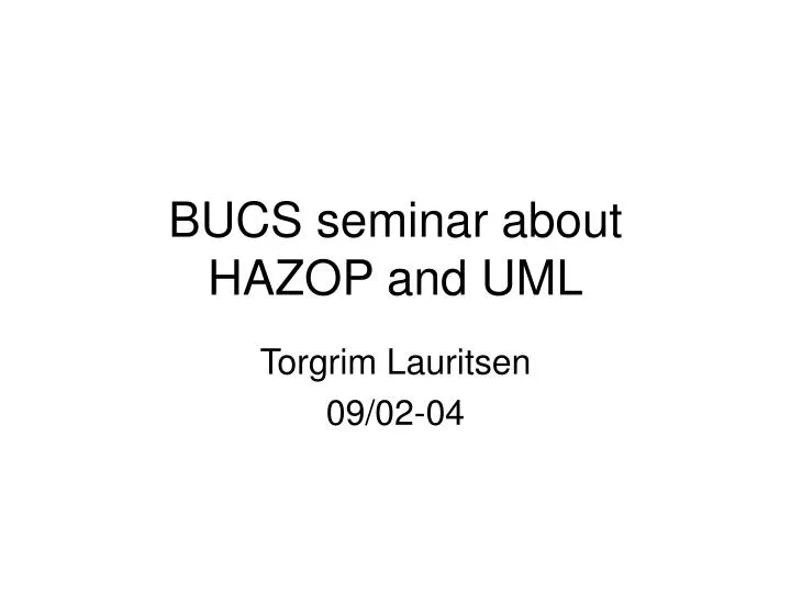 bucs seminar about hazop and uml