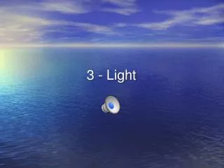 3 - Light
