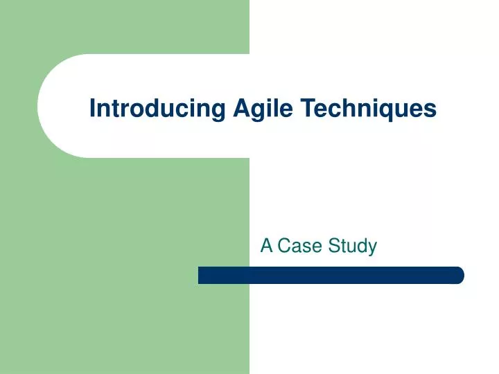 introducing agile techniques
