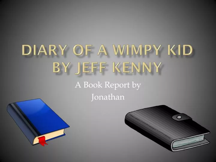 diary of a wimpy kid by jeff kenny