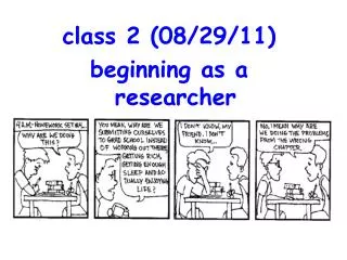 class 2 (08/29/11) beginning as a researcher