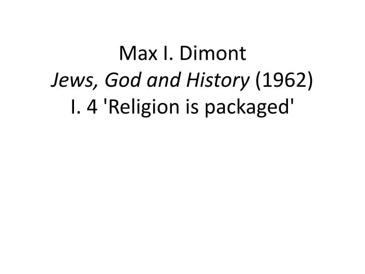 max i dimont jews god and history 1962 i 4 religion is packaged