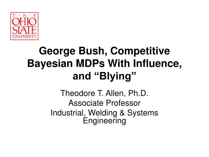 george bush competitive bayesian mdps with influence and blying