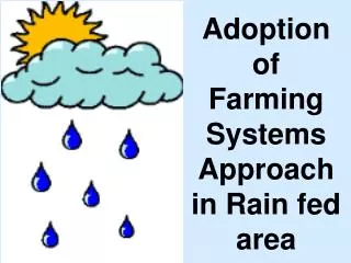 Adoption of Farming Systems Approach in Rain fed area