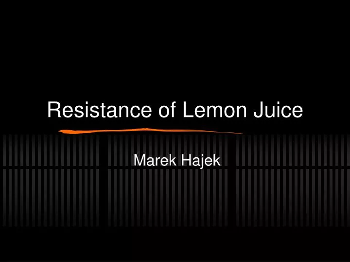 resistance of lemon juice