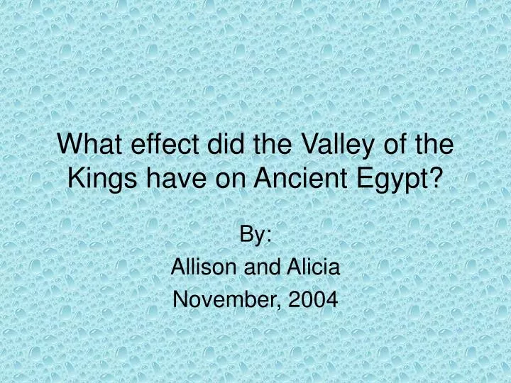 what effect did the valley of the kings have on ancient egypt