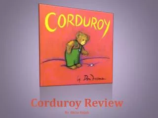 Corduroy Review By Alicia Hajek