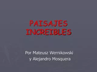 paisajes increibles