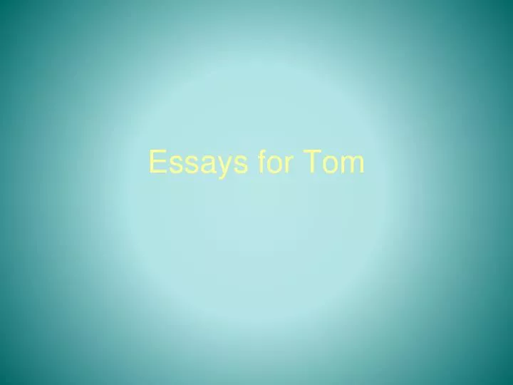 essays for tom